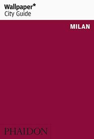 Wallpaper* City Guide Milan