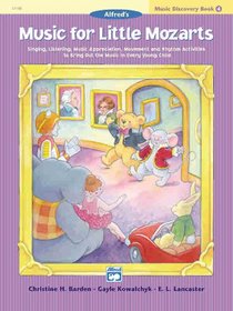 Music for Little Mozarts, Music Discovery Book 4: Singing, Listening, Music Appreciation, Movement and Rhythm Activities to Bring Out the Music in Every Young Child