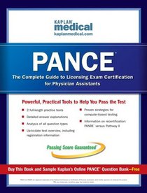 PANCE Exam: The Complete Guide to Licensing Exam Certification for Physician Assistants.