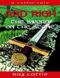 Ard Righ: The Sword on the Stone