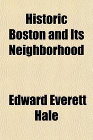 Historic Boston and Its Neighborhood
