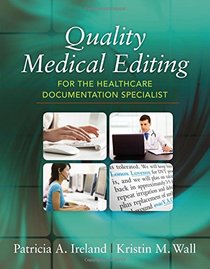 Quality Medical Editing for the Healthcare Documentation Specialist (includes Premium Website Printed Access Card)