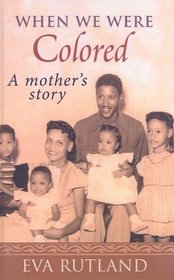 When We Were Colored: A Mother's Story