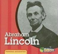 Abraham Lincoln (Primeras Biografias/ First Biographies) (Spanish Edition)