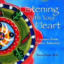 Listening With Your Heart: Lessons from Native America