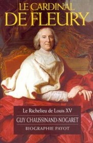 Le Cardinal de Fleury : Le Richelieu de Louis XV (French Edition)