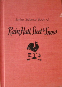Junior Science Book of Rain, Hail, Sleet and Snow