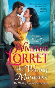 The Wrong Marquess (Mating Habits of Scoundrels, Bk 3)