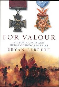 For Valour : Victoria Cross and Medal of Honor Battles