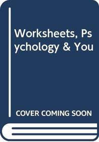 Worksheets, Psychology & You