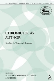 Chronicler as Author: Studies in Text and Texture (Journal for the Study of the Old Testament Supplement Series)