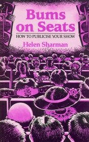 Bums on Seats: How to Publicize Your Show (Stage and Costume)