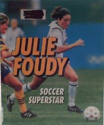 Julie Foudy: Soccer Superstar (Sports Achievers)