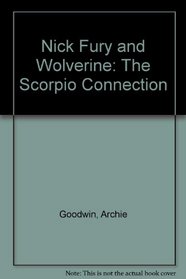 Wolverine Nick Fury: The Scorpio Connection (Marvel Graphic Novels)