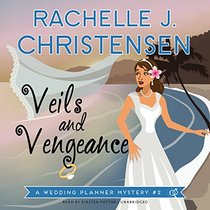 Veils and Vengeance  (Wedding Planner Mysteries, Book 2)