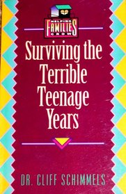 Surviving the Terrible Teenage Years (Helping Families Grow)