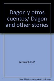 Dagon y otros cuentos/ Dagon and other stories (Spanish Edition)