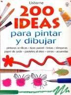 200 Ideas para Dibujar y Pintar