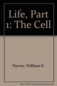 Life, Part 1: The Cell