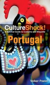 Portugal: A Survival Guide to Customs and Etiquette (Culture Shock!)