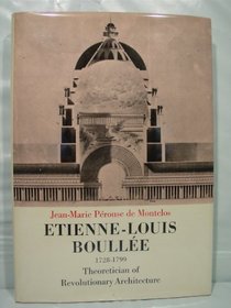 Etienne Louis Boullee (1728-1799 : Theoretician of Revolutionary Architecture)