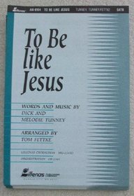 To Be like Jesus
