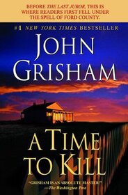 A Time to Kill (Jake Brigance, Bk 1)