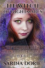The Witch of Nightmares: Dark Fairy Tales of Magic and Mystery (The Trouble With Hedge Witches)