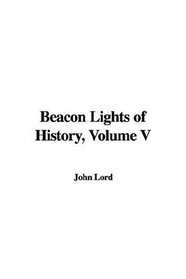 Beacon Lights of History, Volume V