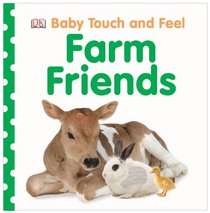 Baby Touch and Feel: Farm Friends (BABY TOUCH & FEEL)
