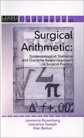 Surgical Arithmetic: Epidemiological, Statistical and Outcome-Based Approach to Surgical Practice (Vademecum)