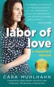 Labor of Love: A Midwife's Memoir