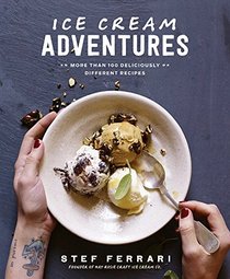 Ice Cream Alchemy: Adventures in the Craft of Making Ice Cream Magic