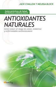 Antioxidantes naturales: Como reducir el riesgo de cancer, Alzheimer y enfermedades cardiovasculares (Spanish Edition)