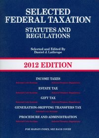 Selected Federal Taxation Statutes & Regulations, with Motro Tax Map, 2012