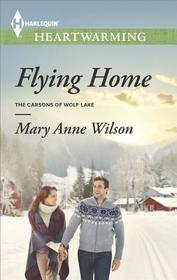 Flying Home (Carsons of Wolf Lake, Bk 2) (Harlequin Heartwarming, No 50) (Larger Print)