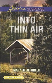 Into Thin Air (Love Inspired Suspense, No 464) (Larger Print)