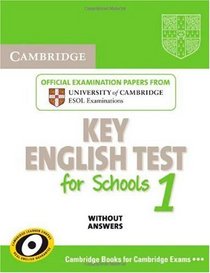 Cambridge KET for Schools 1 Student's Book without answers: Official Examination Papers from University of Cambridge ESOL Examinations (KET Practice Tests)