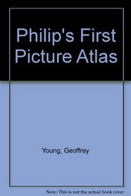 Philip's First Picture Atlas