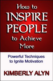 How to Inspire People to Achieve More