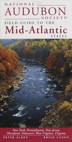 National Audubon Society Regional Guide to the Mid-Atlantic States (National Audubon Society Field Guide to the Mid-Atlantic States)