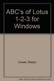 The ABC's of 1-2-3 for Windows