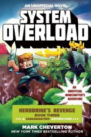 System Overload: Herobrine?s Revenge Book Three (A Gameknight999 Adventure): An Unofficial Minecrafter?s Adventure (The Gameknight999 Series)