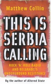 This is Serbia Calling, Rock N Roll Radio & Belgrade's Underground Resistance