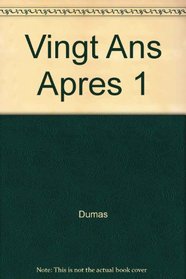 Vingt Ans Apres 1 (French Edition)