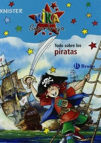 Todo sobre los piratas/ All about Pirates (Kika Superbruja/ Kika Super Witch/ Kika Super Witch) (Spanish Edition)