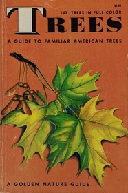 Trees: A Guide to Familiar American Trees