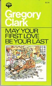 May your first love be your last: And other stories