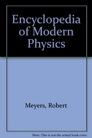 Encyclopedia of Modern Physics