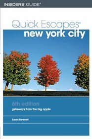 Quick Escapes New York City, 6th : Getaways from the Big Apple (Quick Escapes Series)